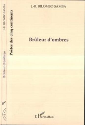 Couverture du livre « Bruleur d'ombres » de Bilombo Samba J-B. aux éditions L'harmattan