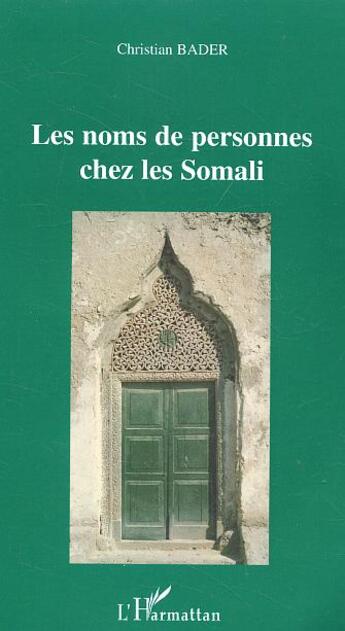 Couverture du livre « Les noms de personnes chez les somali » de Bader Christian aux éditions L'harmattan