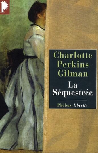 Couverture du livre « La sequestrée » de Charlotte Perkins Gilman aux éditions Phebus