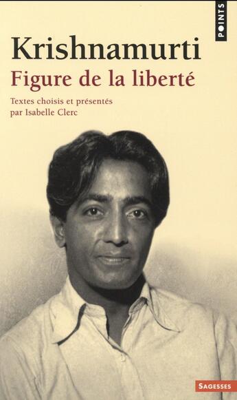 Couverture du livre « Krishnamurti, figure de la liberté » de Jiddu Krishnamurti aux éditions Points