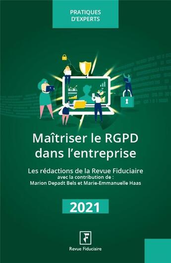 Couverture du livre « Maitriser le RGPD dans l'entreprise (édition 2022) » de Marie-Emmanuelle Haas et Marion Depadts Bels aux éditions Revue Fiduciaire