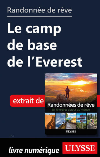 Couverture du livre « Randonnée de rêve - Le camp de base de l'Everest » de  aux éditions Ulysse