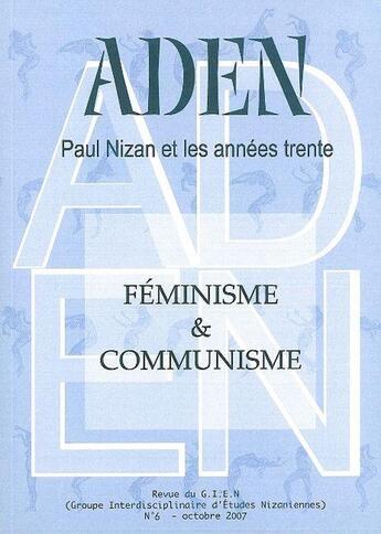 Couverture du livre « Revue aden t.6 ; Paul Nizan et les années trente ; féminisme & communisme » de  aux éditions Aden Belgique