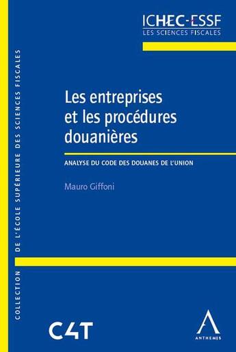 Couverture du livre « Les entreprises et les procédures douanières ; analyse du Code des douanes de l'Union » de Mauro Giffoni aux éditions Anthemis