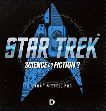 Couverture du livre « Star trek ; science ou fiction » de Ethan Siegel aux éditions De Boeck Superieur