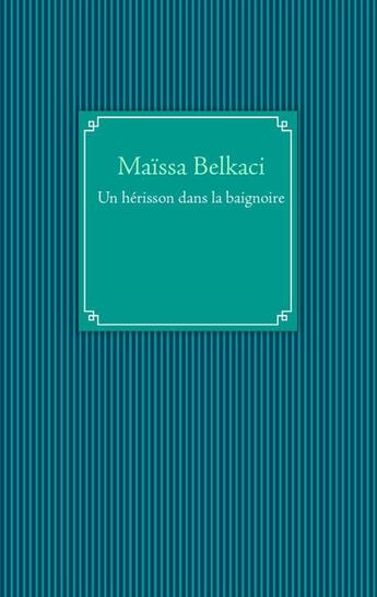 Couverture du livre « Un hérisson dans la baignoire » de Mina El Atmani aux éditions Books On Demand