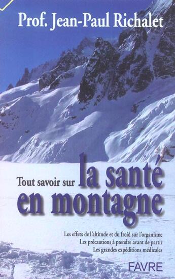 Couverture du livre « Tout savoir sur la santé en montagne » de Jean-Paul Richalet aux éditions Favre