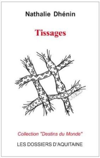 Couverture du livre « Tissages » de Dhenin Nathalie aux éditions Dossiers D'aquitaine