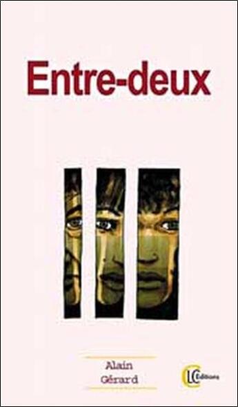 Couverture du livre « Entre-deux » de Alain Gerard aux éditions Clc