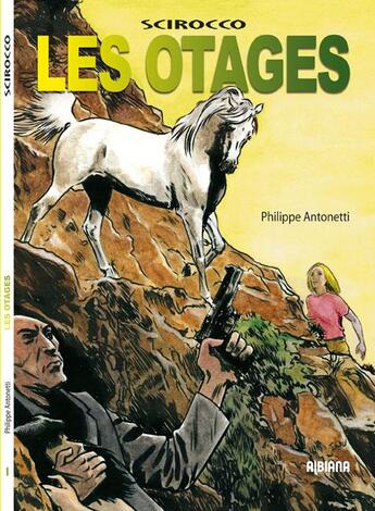 Couverture du livre « Scirocco, les otages » de Philippe Antonetti aux éditions Albiana