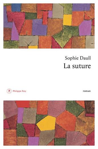 Couverture du livre « La suture » de Sophie Daull aux éditions Philippe Rey