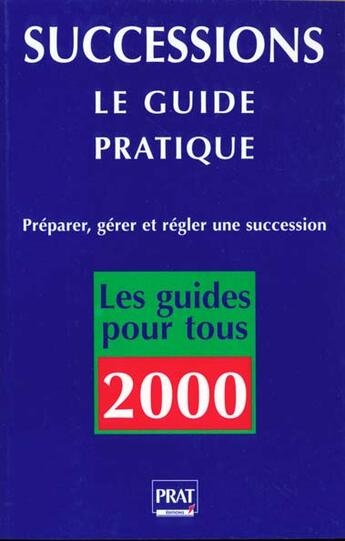 Couverture du livre « Le guide pratique des successions » de Emmanuelle Vallaz-Lenerz aux éditions Prat