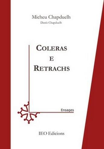 Couverture du livre « Coleras e retrachs » de Micheu Chapduelh et David Chapduelh aux éditions Institut D'etudes Occitanes