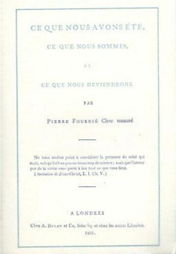 Couverture du livre « Ce que nous avons été, ce que nous sommes, ce que nous deviendront » de Pierre Fournie aux éditions Gutemberg