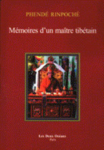 Couverture du livre « Memoires d'un maitre tibetain » de Rinpoche Phende aux éditions Les Deux Oceans