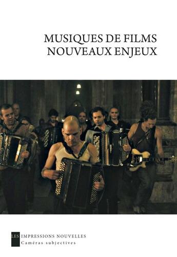 Couverture du livre « Musiques de film : nouveaux enjeux » de José Moure et N. T. Binh et Abherve Severine aux éditions Les Impressions Nouvelles