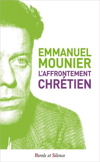 Couverture du livre « L'affrontement chrétien » de Emmanuel Mounier aux éditions Parole Et Silence