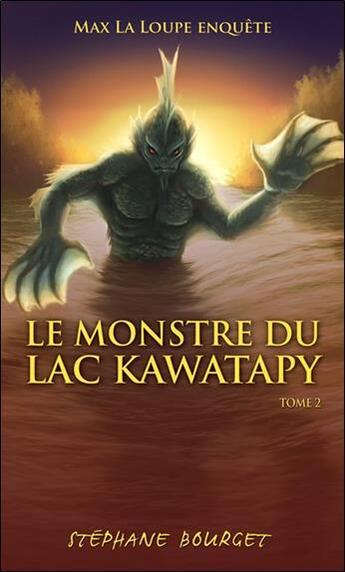 Couverture du livre « Max la loupe enquête t.2 ; le monstre du lac Kawatapy » de Stephane Bourget aux éditions Ada