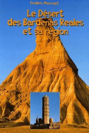 Couverture du livre « Le désert de Bardenas Reales et sa région » de Frederic Moncoqut aux éditions Lavielle