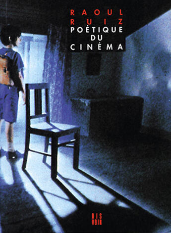 Couverture du livre « Poétique du cinéma t.1 » de Raoul Ruiz aux éditions Dis Voir