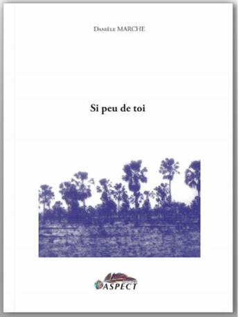 Couverture du livre « Si peu de toi » de Daniele Marche aux éditions Aspect