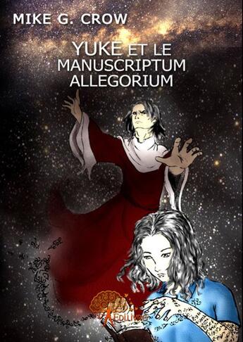 Couverture du livre « Yuke et le manuscriptum allegorium » de Mike G. Crow aux éditions Edilivre