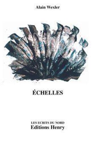 Couverture du livre « Échelles » de Alain Wexler aux éditions Editions Henry