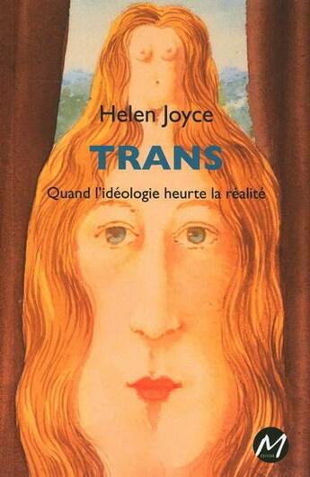 Couverture du livre « Trans - quand l'ideologie rencontre la realite » de Joyce Helen aux éditions M-editeur