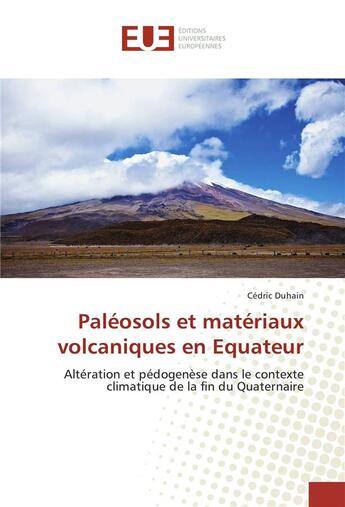 Couverture du livre « Paleosols et materiaux volcaniques en equateur » de Duhain Cedric aux éditions Editions Universitaires Europeennes