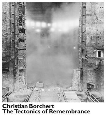 Couverture du livre « Christian borchert the tectonics of remembrance » de Kaschek Bertram aux éditions Spector Books