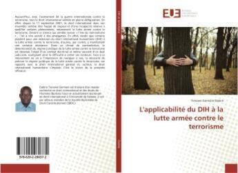 Couverture du livre « L'applicabilité du DIH à la lutte armée contre le terrorisme » de Tierowe Germain Dabire aux éditions Editions Universitaires Europeennes