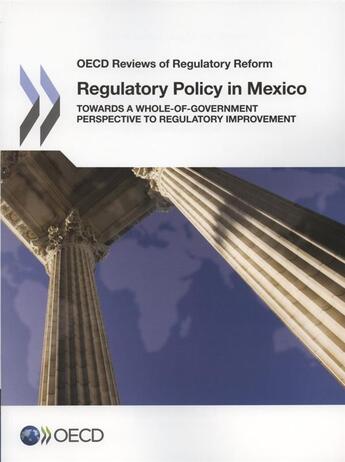 Couverture du livre « Regulatory policy in Mexico ; Towards a Whole-of-Government Perspective to Regulatory Improvement » de Ocde aux éditions Ocde