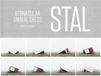 Couverture du livre « Servaas Van Belle : stal vernacular animal sheds » de Servaas Van Belle aux éditions Hannibal