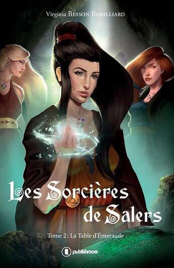 Couverture du livre « Les sorcières de Salers t.2 ; la table d'émeraude » de Virginia Besson Robillard aux éditions Opera