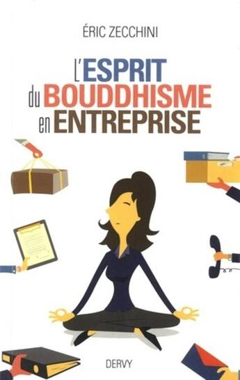 Couverture du livre « L'esprit du bouddhisme en entreprise » de Eric Zecchini aux éditions Dervy