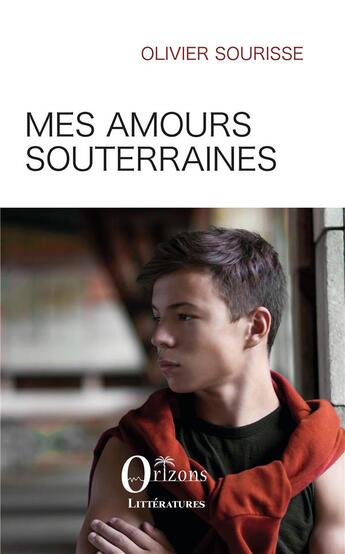 Couverture du livre « Mes amours souterraines » de Olivier Sourisse aux éditions Orizons