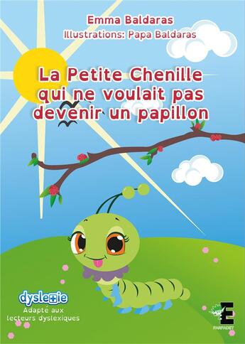 Couverture du livre « La petite chenille qui ne voulait pas devenir papillon » de Emma Baldaras aux éditions Evidence Editions