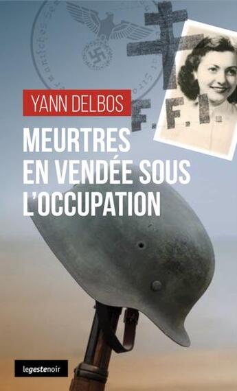 Couverture du livre « Meurtres en Vendée sous l'occupation » de Yann Delbos aux éditions Geste