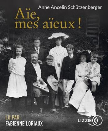 Couverture du livre « Aie, mes aieux ! » de Ancelin Schutzenberg aux éditions Lizzie