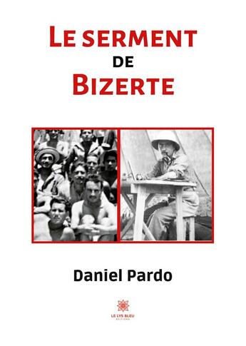 Couverture du livre « Le serment de Bizerte » de Daniel Pardo aux éditions Le Lys Bleu