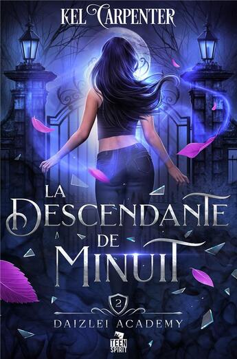 Couverture du livre « Daizlei Academy Tome 2 : La Descendante de Minuit » de Kel Carpenter aux éditions Teen Spirit