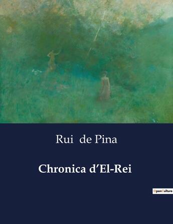 Couverture du livre « Chronica d'El-Rei » de Rui De Pina aux éditions Culturea