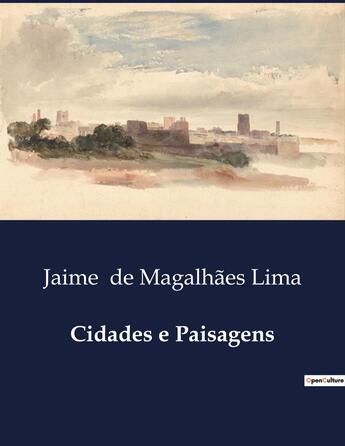 Couverture du livre « Cidades e Paisagens » de Jaime De Magalhães Lima aux éditions Culturea