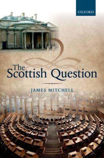 Couverture du livre « The Scottish Question » de James Mitchell aux éditions Oup Oxford