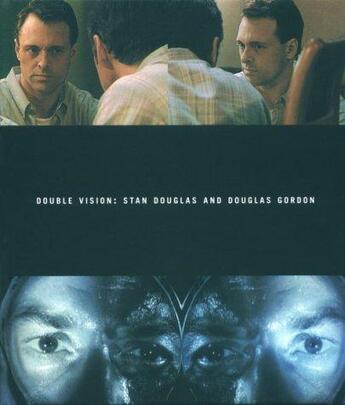 Couverture du livre « Stan douglas & douglas gordon: double vision » de Douglas Stan aux éditions Dap Artbook