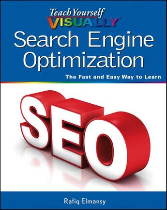 Couverture du livre « Teach Yourself VISUALLY Search Engine Optimization (SEO) » de Rafiq Elmansy aux éditions Visual