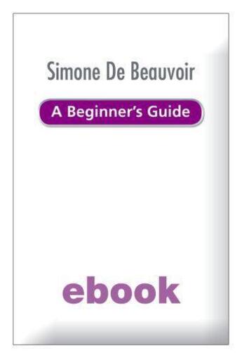 Couverture du livre « Simone de Beauvoir - A Beginner's Guide Ebook Epub » de Holland Alison aux éditions Hodder Education Digital