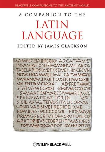 Couverture du livre « A Companion to the Latin Language » de James Clackson aux éditions Wiley-blackwell