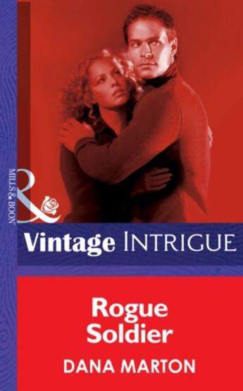 Couverture du livre « Rogue Soldier (Mills & Boon Intrigue) » de Dana Marton aux éditions Mills & Boon Series