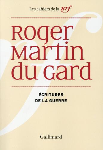 Couverture du livre « Les cahiers de la NRF : écritures de la guerre » de Martin Du Gar R aux éditions Gallimard